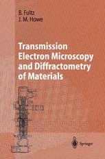 Transmission Electron Microscopy And Diffractometry Of Materials Professor Brent Fultz