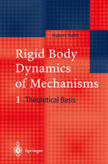 Rigid Body Dynamics Of Mechanisms 1 Theoretical Basis 1st Edition Professor Dr Hubert Hahn Auth