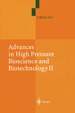 Advances In High Pressure Bioscience And Biotechnology Ii Proceedings Of The 2nd International Conference On High Pressure Bioscience And Biotechnology Dortmund September 1619 2002 1st Edition K Heremans Auth