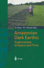 Amazonian Dark Earths Explorations In Space And Time 1st Edition William I Woods