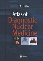 Atlas Of Diagnostic Nuclear Medicine 1st Edition Anisah El Helou
