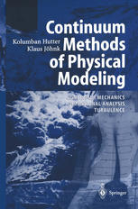 Continuum Methods Of Physical Modeling Continuum Mechanics Dimensional Analysis Turbulence 1st Edition Professor Kolumban Hutter Phd