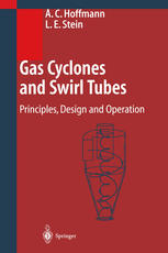 Gas Cyclones And Swirl Tubes Principles Design And Operation Prof Dr Alex C Hoffmann