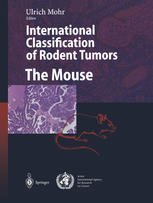 International Classification Of Rodent Tumors The Mouse 1st Edition R Bruner