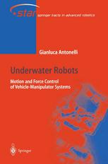 Underwater Robots Motion And Force Control Of Vehiclemanipulator Systems Dr Gianluca Antonelli Auth