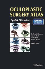 Oculoplastic Surgery Atlas Eyelid Disorders 1st Edition Geoffrey J Gladstone Md