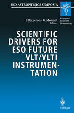 Scientific Drivers For Eso Future Vltvlti Instrumentation Proceedings Of The Eso Workshop Held In Garching Germany 1115 June 2001 Guy Monnet Auth