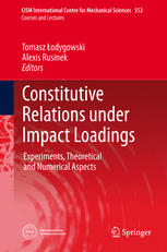 Constitutive Relations Under Impact Loadings Experiments Theoretical And Numerical Aspects 1st Edition Gérard Gary Auth