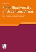 Plant Biodiversity In Urbanized Areas Plant Functional Traits In Space And Time Plant Rarity And Phylogenetic Diversity 1st Edition Sonja Knapp Auth