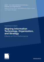 Aligning Information Technology Organization And Strategy Effects On Firm Performance 1st Edition Ferdinand Mahr Auth