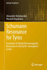 Schumann Resonance For Tyros Essentials Of Global Electromagnetic Resonance In The Earthionosphere Cavity 1st Edition Alexander Nickolaenko