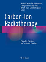 Carbonion Radiotherapy Principles Practices And Treatment Planning 1st Edition Hirohiko Tsujii Auth