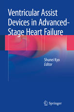 Ventricular Assist Devices In Advancedstage Heart Failure 1st Edition Walter P Dembitsky