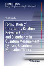 Formulation Of Uncertainty Relation Between Error And Disturbance In Quantum Measurement By Using Quantum Estimation Theory 1st Edition Yu Watanabe Auth