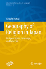 Geography Of Religion In Japan Religious Space Landscape And Behavior 1st Edition Keisuke Matsui Auth