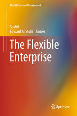 The Flexible Enterprise 1st Edition Sushil Auth Sushil Edward A Stohr Eds