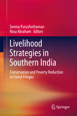 Livelihood Strategies In Southern India Conservation And Poverty Reduction In Forest Fringes 1st Edition Seema Purushothaman