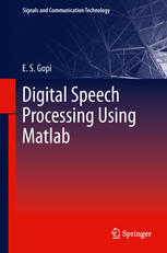 Digital Speech Processing Using Matlab 1st Edition E S Gopi Auth