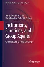 Institutions Emotions And Group Agents Contributions To Social Ontology 1st Edition Anita Konzelmann Ziv