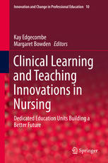 Clinical Learning And Teaching Innovations In Nursing Dedicated Education Units Building A Better Future 1st Edition Kay Edgecombe