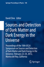 Sources And Detection Of Dark Matter And Dark Energy In The Universe Proceedings Of The 10th Ucla Symposium On Sources And Detection Of Dark Matter And Dark Energy In The Universe February 2224 2012 Marina Del Rey California 1st Edition Howard Baer Auth