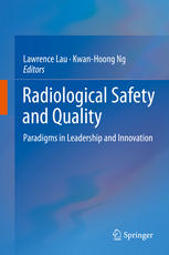 Radiological Safety And Quality Paradigms In Leadership And Innovation 1st Edition Lawrence Lau