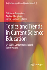 Topics And Trends In Current Science Education 9th Esera Conference Selected Contributions 1st Edition Catherine Bruguire