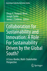 Collaboration For Sustainability And Innovation A Role For Sustainability Driven By The Global South A Crossborder Multistakeholder Perspective 1st Edition Diego A Vazquezbrust