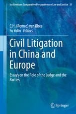 Civil Litigation In China And Europe Essays On The Role Of The Judge And The Parties 1st Edition C H Remco Van Rhee