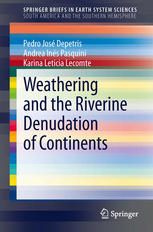Weathering And The Riverine Denudation Of Continents 1st Edition Pedro Jos Depetris