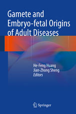 Gamete And Embryofetal Origins Of Adult Diseases 1st Edition Hefeng Huang