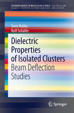 Dielectric Properties Of Isolated Clusters Beam Deflection Studies 1st Edition Sven Heiles