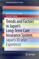Trends And Factors In Japans Longterm Care Insurance System Japans 10year Experience 1st Edition Pedro Olivarestirado