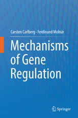 Mechanisms Of Gene Regulation 1st Edition Carsten Carlberg Ferdinand Molnr Auth