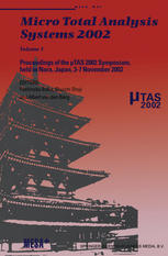 Micro Total Analysis Systems 2002 Proceedings Of The Tas 2002 Symposium Held In Nara Japan 37 November 2002 Volume 1 1st Edition P Bergveld Auth