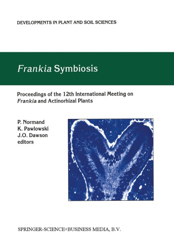 Frankia Symbiosis Proceedings Of The 12th Meeting On Frankia And Actinorhizal Plants Carrylerouet France June 2001 1st P Normand Ed