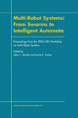 Multirobot Systems From Swarms To Intelligent Automata Proceedings From The 2002 Nrl Workshop On Multirobot Systems 1st Edition Ioannis M Rekleitis