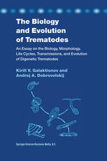 The Biology And Evolution Of Trematodes An Essay On The Biology Morphology Life Cycles Transmissions And Evolution Of Digenetic Trematodes 1st Edition Kirill V Galaktionov