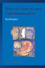 Redress For Victims Of Crimes Under International Law 1st Edition Ilaria Bottigliero Auth