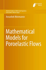 Mathematical Models For Poroelastic Flows 1st Edition Anvarbek Meirmanov Auth