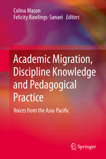 Academic Migration Discipline Knowledge And Pedagogical Practice Voices From The Asiapacific 1st Edition Colina Mason