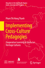 Implementing Crossculture Pedagogies Cooperative Learning At Confucian Heritage Cultures 1st Edition Pham Thi Hong Thanh Auth