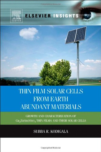 Thin Film Solar Cells From Earth Abundant Materials Growth And Characterization Of Cu2zn Snsse4 Thin Films And Their Solar Cells 1st Edition Subba Ramaiah Kodigala Auth