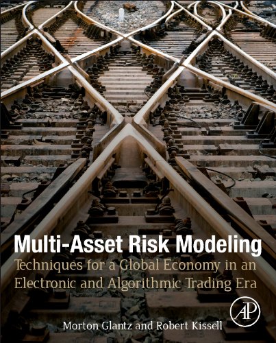 Multiasset Risk Modeling Techniques For A Global Economy In An Electronic And Algorithmic Trading Era 1st Edition Morton Glantz And Robert Kissell Auth