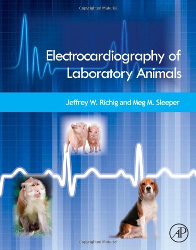Electrocardiography Of Laboratory Animals 1st Edition Jeffrey W Richig And Meg M Sleeper Auth