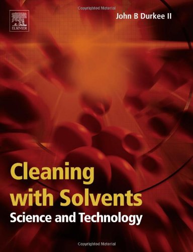 Cleaning With Solvents Science And Technology 1st Edition John Durkee Eds