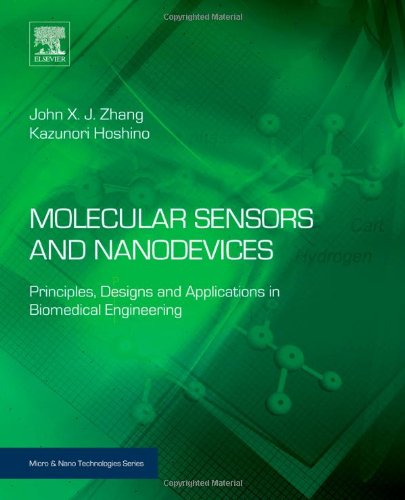 Molecular Sensors And Nanodevices Principles Designs And Applications In Biomedical Engineering 1st Edition John X J Zhang And Kazunori Hoshino Auth