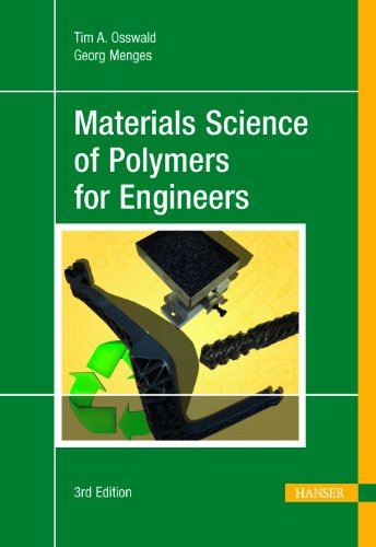 Materials Science Of Polymers For Engineers 3rd Edition Georg Menges Tim Osswald