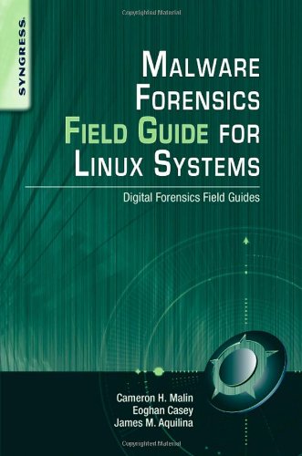 Malware Forensics Field Guide For Linux Systems 1st Edition Cameron H Malin