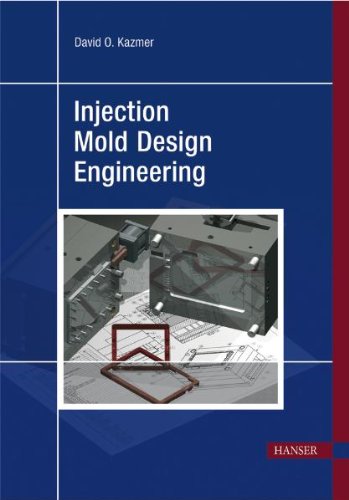 Injection Mold Design Engineering David O Kazmer Auth
